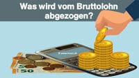 Was wird vom Bruttolohn abgezogen