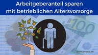 Bild von Lohnt sich betriebliche Altersvorsorge - Arbeitgeberanteil sparen einsparen Vorteile