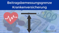 Beitragsbemessungsgrenze Krankenversicherung was ist das