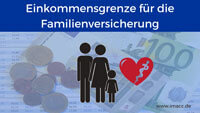 Bild von Einkommensgrenze für den Anspruch auf Familienversicherung