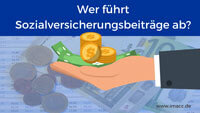 Wer führt Sozialversicherungsbeiträge ab?