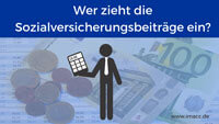 Wer zieht die Sozialversicherungsbeiträge ein?